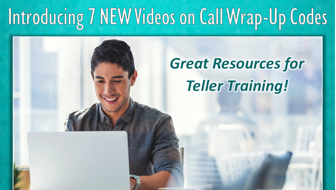 introducing-7-new-videos-on-call-wrap-up-codes-great-resources-for-teller-training-cu-south