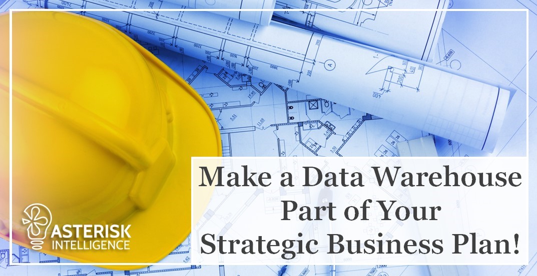 make-a-data-warehouse-part-of-your-strategic-business-plan-cu-south